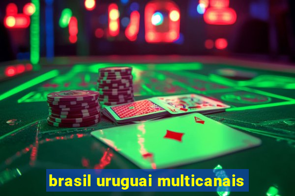 brasil uruguai multicanais